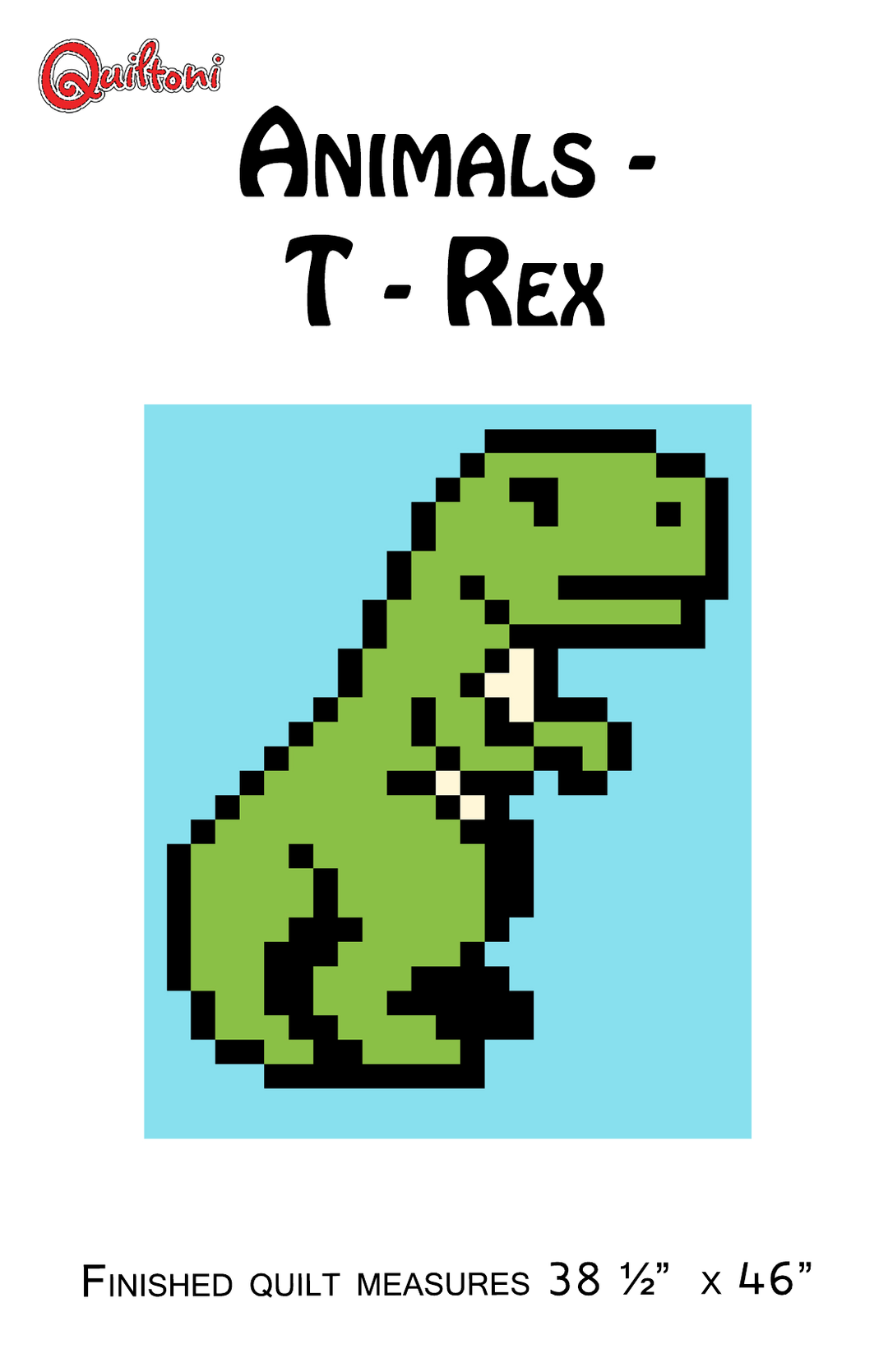 Pattern cover: Quiltoni Animals T-Rex pixel quilt pattern, finished quilt 38.5 by 46 inches